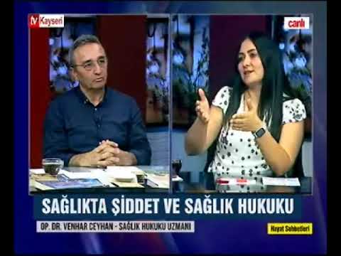 Hayat Sohbetleri-Sağlıkta Şiddet ve Sağlık Hukuku-Op.Dr.Venhar Ceyhan 15.08.2023
