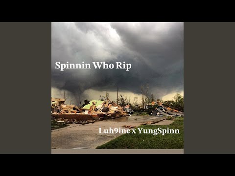 Spinnin Who Rip (feat. Luh9ine & Yungspinn)