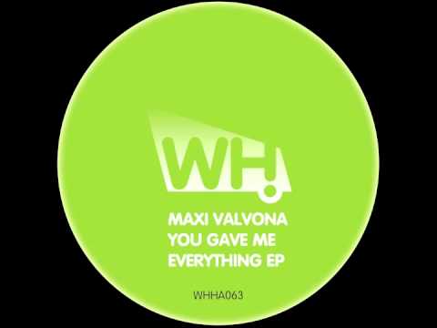 Maxi Valvona - You Gave Me Everything EP - What Happens