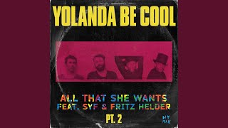 All That She Wants (feat. SYF &amp; Fritz Helder)
