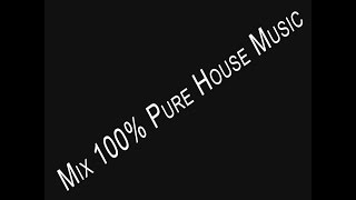 Mix 100% Pure House Music / Vol.1 (HQ)