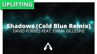 David Forbes Feat. Emma Gillespie - Shadows (Cold Blue Remix)