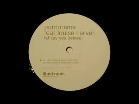 Pornorama Feat  Louise Carver  - I'd Say Yes Leliwa (Lee Cabrera 'Afterhours' Dub)