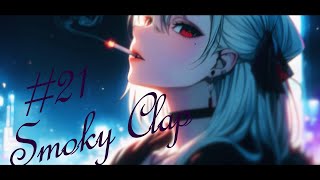 - Smoky Clap / 暁月【MV】#21