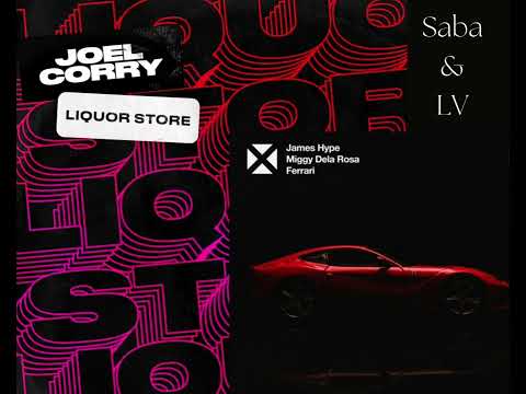 Joel Corry vs James Hype - Ferrari  x Liquor Store [Saba mashup]