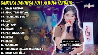 Download lagu Cantika Davinca Full Album Terbaik | Obati Rinduku - Rindu Terpendam Cantika Davinca Terbaru 2024 mp3