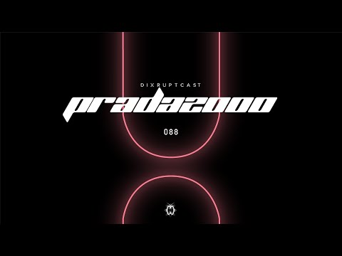 DIXRUPTCAST 088 | PRADA2000