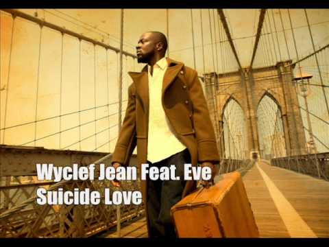 Wyclef Jean - Suicide Love (Feat. Eve)