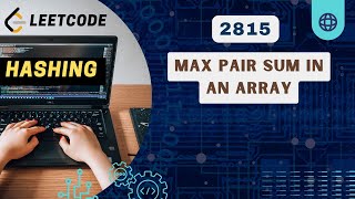 YouTube video 'Max Pair Sum in an Array | Leetcode 2815 | Hashing | C++'
