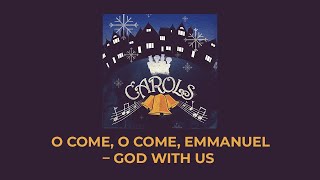 O Come, O Come, Emmanuel – God With Us