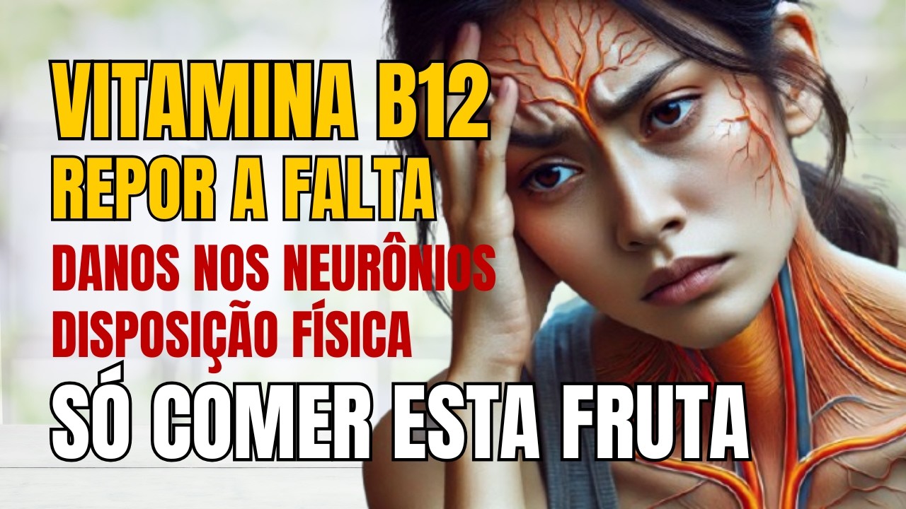 REPOSIÇÃO DA VITAMINA B12 APENAS COMENDO ESTA FRUTA