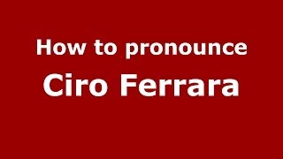 How to pronounce Ciro Ferrara
