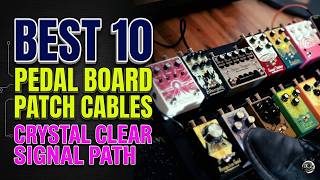 Ultimate Guide: Best 10 Pedal Board Patch Cables for Your Rig