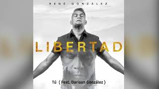 Tú - René González ( Feat. Dariaan González )