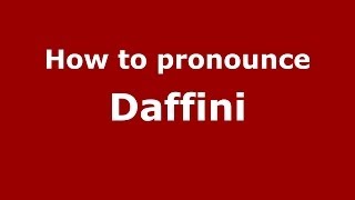 How to pronounce Daffini