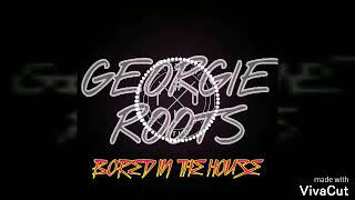 Georgie Roots - Bored in the House LYRIC VIDEO #BoredInTheHouseChallenge
