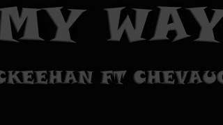 Mackeehan My Way ft Chevaughn