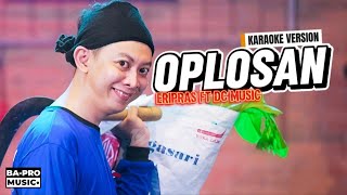 Download lagu Eri Pras Ft DC Music - Oplosan | Karaoke Tanpa Vokal | Lirik Berjalan HD mp3