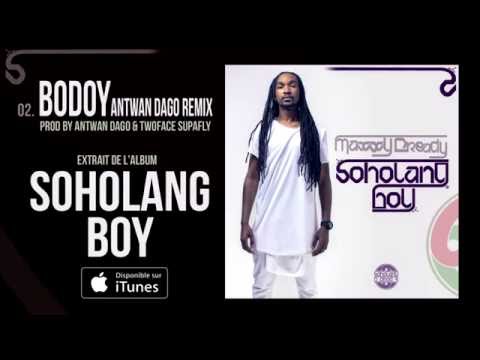 Maxxy Dready - Bodoy Antwan Dago Remix [Audio]
