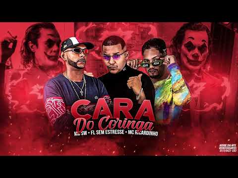 FL SEM ESTRESSE, MC SW, MC RICARDINHO- CARA DO CORINGA