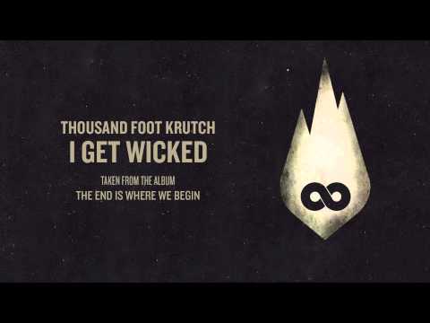 Thousand Foot Krutch: I Get Wicked (Official Audio)