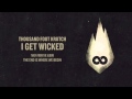 Thousand Foot Krutch: I Get Wicked (Official Audio ...