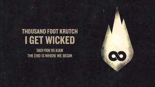 Thousand Foot Krutch: I Get Wicked (Official Audio)