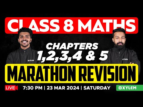 Class 8 Maths - Chapters: 1, 2, 3, 4 & 5 - MARATHON REVISION‼️ | Xylem Class 8