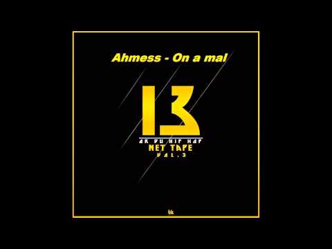 Ahmess - On a mal (Rap Francais 13OR-du-HipHop Net Tape vol.3)