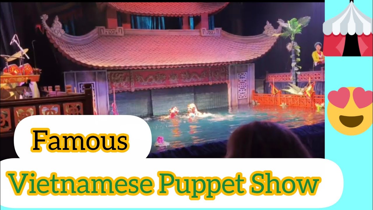 Famous Cultural Puppet Show in Vietnam/Thang Long Water Pupp…