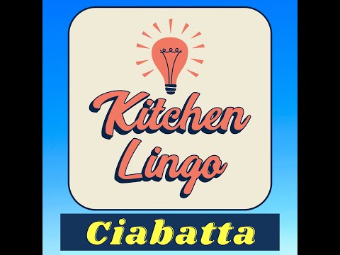 CIABATTA - Kitchen Lingo Culinary Vocab Learning Challenge