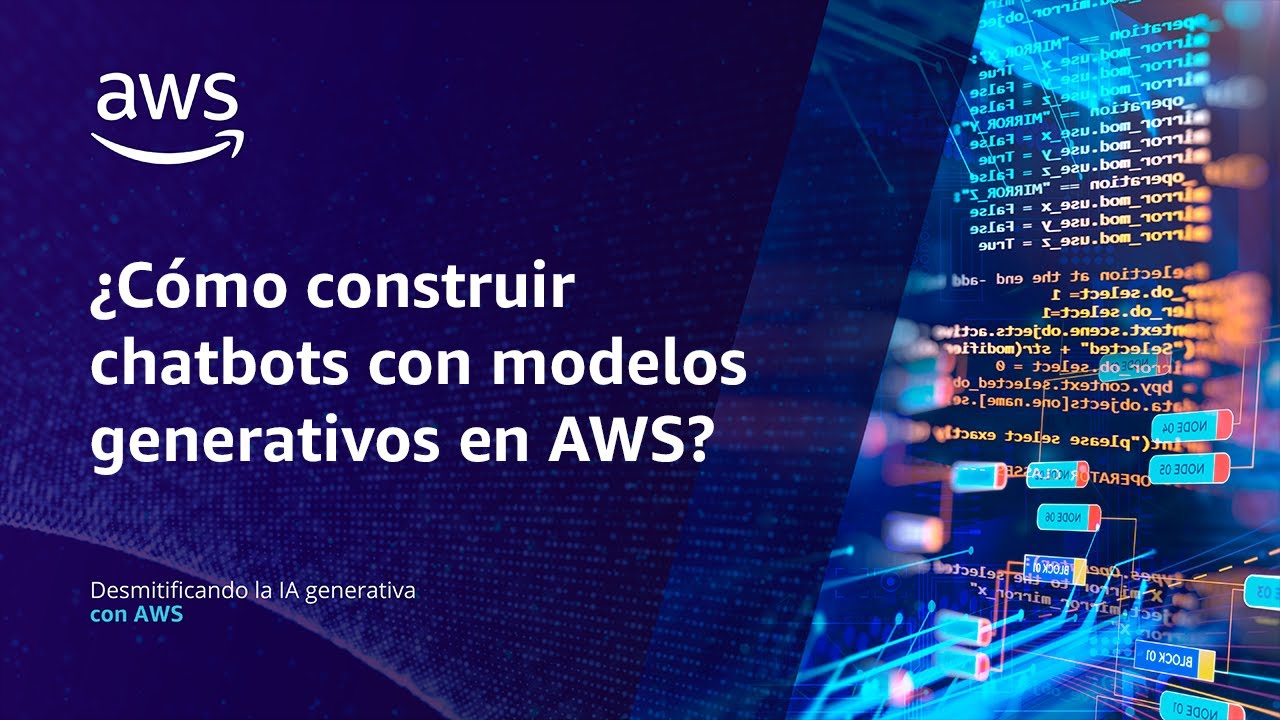 ¿Cómo construir chatbots con modelos generativos en AWS? | Desmitificando la IA generativa con AWS