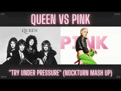 Queen vs Pink - Try Under Pressure (Nockturn Mash Up) Mash Up Monday #1