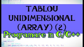 #3 Array - Tablou unidimensional (part. 2) • Sortare • Cautare binara • Limbajul C pentru incepatori