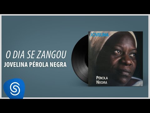 Jovelina Pérola Negra - O Dia Se Zangou (Álbum Completo: Bambas do Samba)