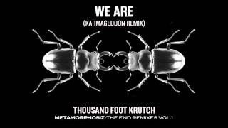 Thousand Foot Krutch: We Are (Karmageddon Remix) (Official Audio)