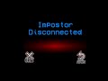 Impostor Disconnected | Among Us v2019.4.25