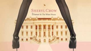 Sheryl Crow - "Woman in the White House" (2012)