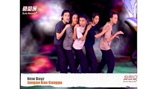 Download lagu New Boyz - Jangan Kau Ganggu mp3