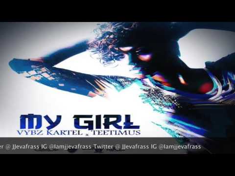 Vybz Kartel Ft Teetimus - My Girl (Raw) January 2016