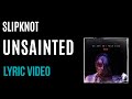 Slipknot Unsainted LYRICS