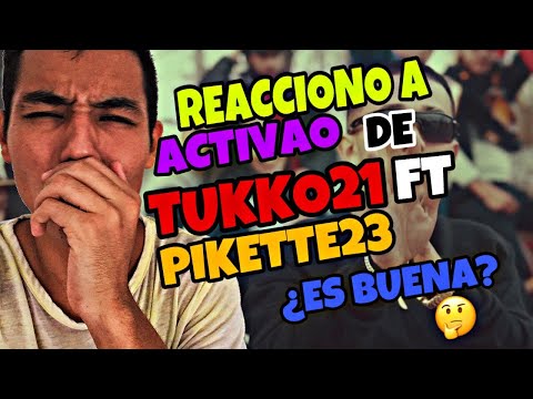 Tukko21, Pikette23 - Activao🤘 🔥 [REACCION]😱