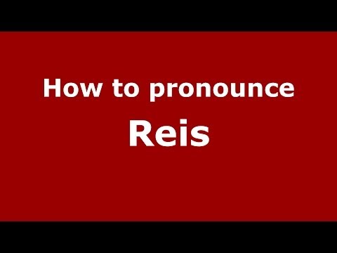 How to pronounce Reis (Brazilian Portuguese/Brazil) - PronounceNames.com