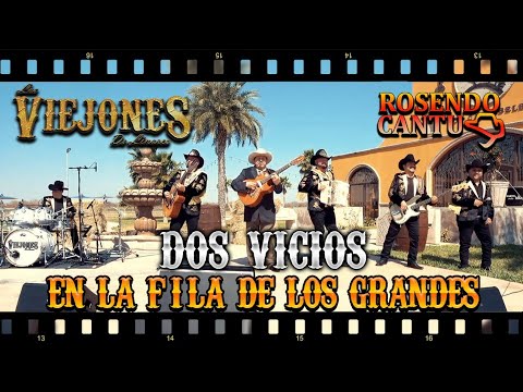 Los Viejones de Linares, Rosendo Cantú - Dos Vicios