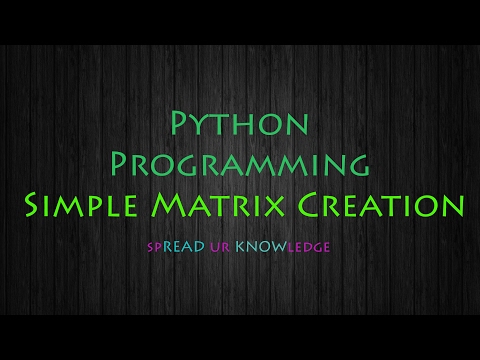 Python Programming How To Create A Simple Matrix Spread Ur Knowledge