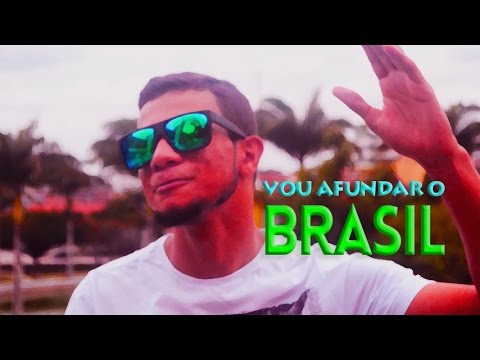 VOU AFUNDAR O BRASIL / Te assumir pro Brasil PARODIA