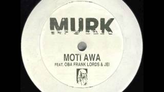 Murk feat. Oba Frank Lords & Jei - Moti Awa (Original Mix)