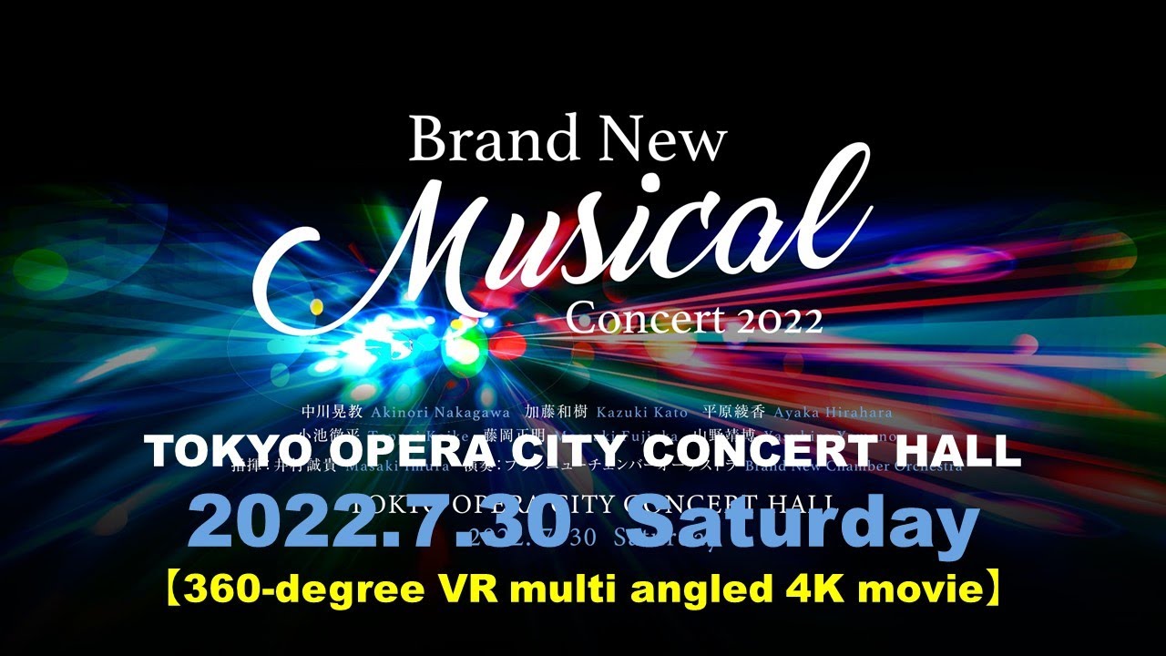 Brand New Musical Concert 2022.7.30 【360-degree VR multi angled movie by 4K camera】