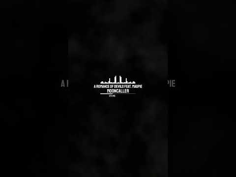A Romance of Devils (feat. Magpie) - Mooncaller