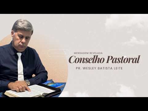 Conselho Pastora - Pr. Wesley Batista Leite | Indiara- GO, 26/03/2026